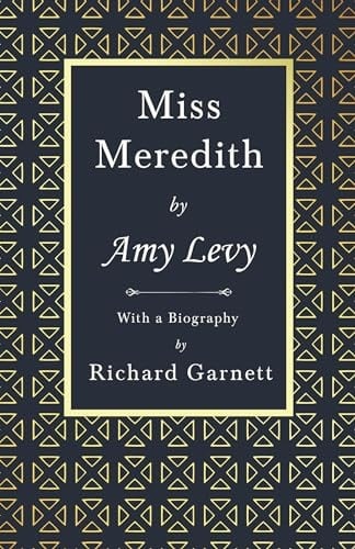 Miss Meredith With a Biography by Richard Garnett