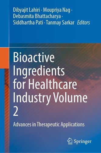 Bioactive Ingredients for Healthcare Industry Volume 2 Advances in Therapeutic Applications