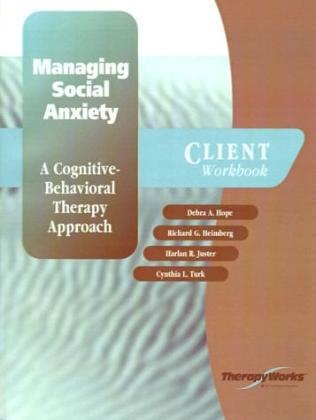 Managing Social Anxiety A Cognitive-Behavioral Therapy Approach