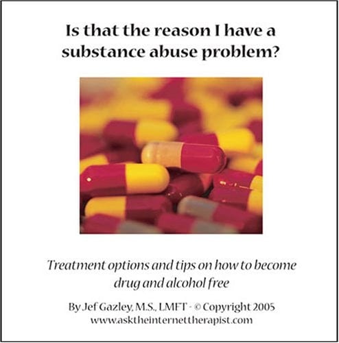 Is That the Reason I Have a Substance Abuse Problem? Treatment Options and Tips on How to Become Drug and Alcohol Free