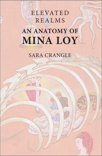 Elevated Realms - an Anatomy of Mina Loy