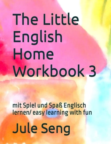 The Little English Home Workbook 3: mit Spiel und Spaß Englisch lernen/ easy learning with fun