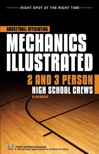 Basketball Officiating Mechanics Illustrated: 2 & 3 Person High School Crews- includes CD-ROM