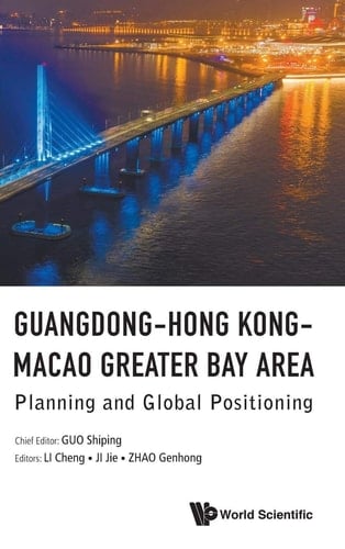 Guangdong-Hong Kong-Macao Greater Bay Area Planning and Global Positioning
