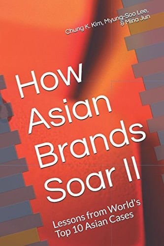 How Asian Brands Soar II Lessons from World's Top 10 Asian Cases