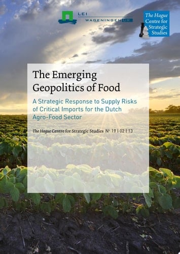 The Emerging Geopolitics of Food A Strategic Response to Supply Risks of Critical Imports for the Dutch Agro-Food Sector