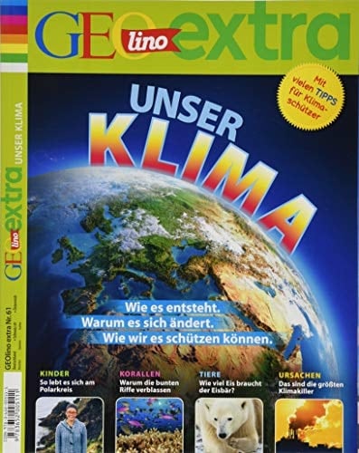 Unser Klima wie es entsteht. Warum es sich ändert. Wie wir es schützen können