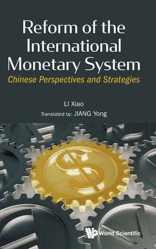 Reform of the International Monetary System Chinese Perspectives and Strategies