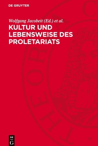 Kultur und Lebensweise des Proletariats: Kulturhistorisch-volkskundliche Studien und Materialien (German Edition)