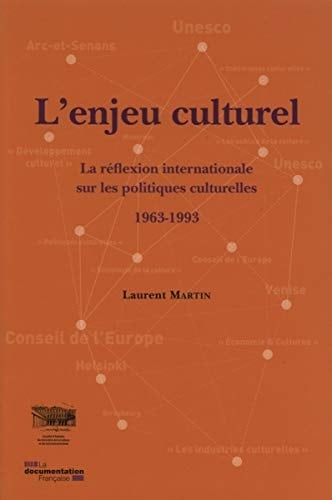 L'enjeu culturel la réflexion internationale sur les politiques culturelles, 1963-1993