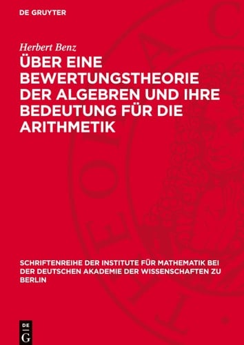 Über eine Bewertungstheorie der Algebren und Ihre Bedeutung Für Die Arithmetik