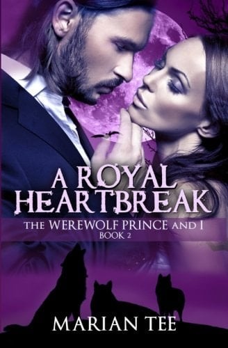 A Royal Heartbreak The Werewolf Prince and I, Book 2