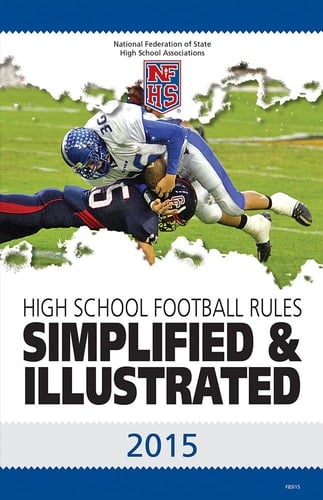 2015 NFHS High School Football Rules Simplifed & Illustrated