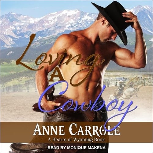 Loving A Cowboy (The Hearts of Wyoming Series)