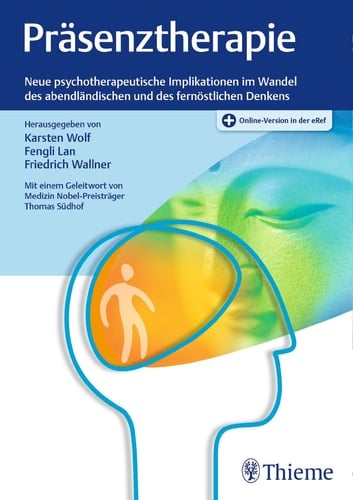 Präsenztherapie neue psychotherapeutische Implikationen im Wandel des abendländischen und des fernöstlichen Denkens
