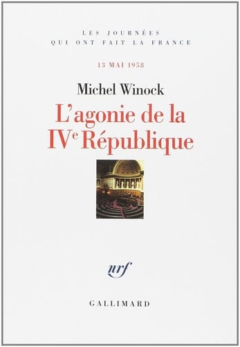L'agonie de la IVᵉ République: (13 mai 1958)