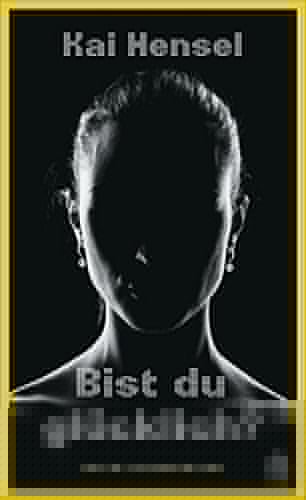 Bist du glücklich? Thriller
