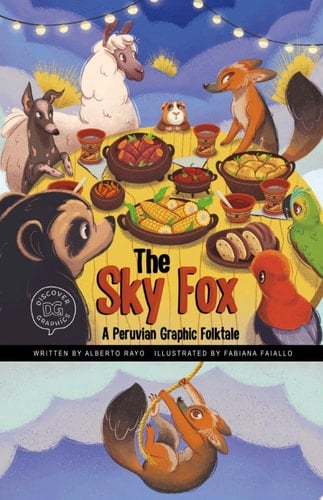 The Sky Fox A Peruvian Graphic Folktale