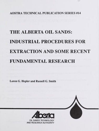 The Alberta Oil Sands Industrial Procedures for Extraction and Some Recent Fundamental Research