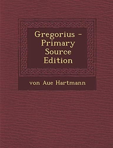 Gregorius - Primary Source Edition