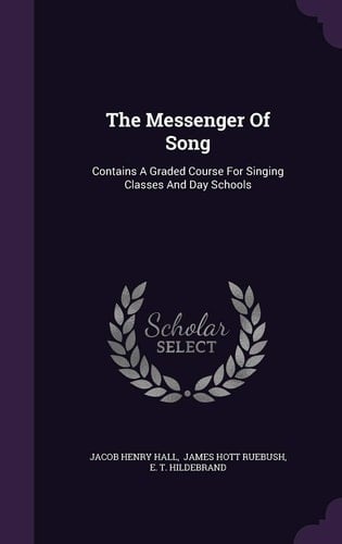 The Messenger Of Song Contains A Graded Course For Singing Classes And Day Schools