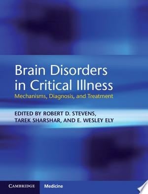 Brain Disorders in Critical Illness Mechanisms, Diagnosis, and Treatment