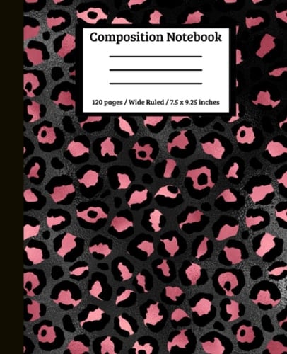 Pink Leopard Print Composition Notebook: For Women and Girls | For Work, Business, Office and Home | For Middle School, High School and University | 120 7.5x9.25 Wide Ruled Pages