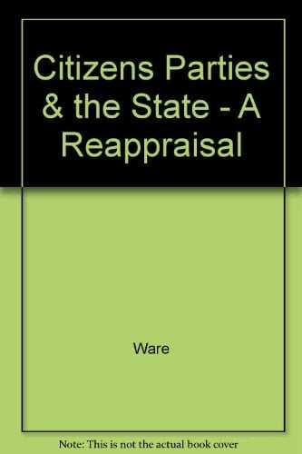 Citizens, Parties, and the State A Reappraisal