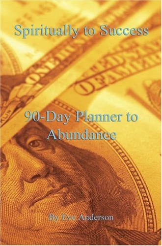 Spiritually to Success, 90-Day Planner to Abundance