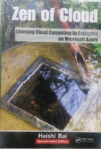 Zen Of Cloud: Learning Cloud Computing By Examples On Microsoft Azure