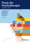 Praxis der Psychotherapie Ein integratives Lehrbuch