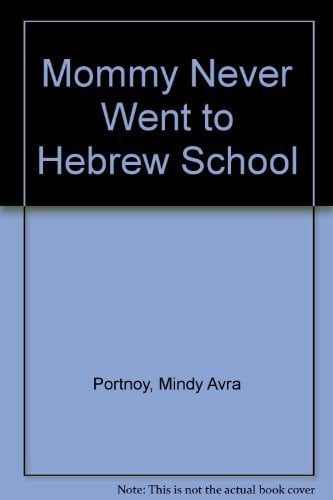 Mommy Never Went to Hebrew School