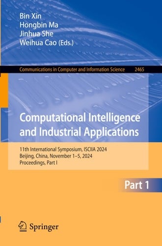 Computational Intelligence and Industrial Applications 11th International Symposium, ISCIIA 2024, Beijing, China, November 1–5, 2024, Proceedings, Part I