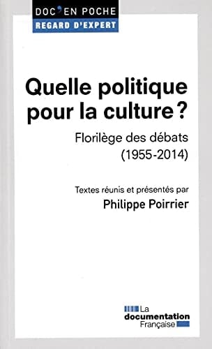 Quelle politique pour la culture? florilège des débats (1955-2014)