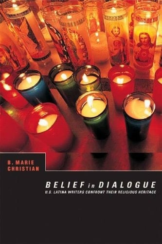 Belief in Dialogue: U.S. Latina Writers Confront Their Religious Heritage (Cultural Studies)