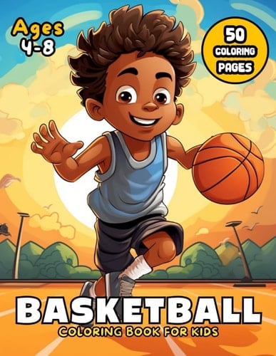 Basketball Coloring Book for Kids: Slam Dunk of Creative B-Ball Fun (Sports Coloring Books)