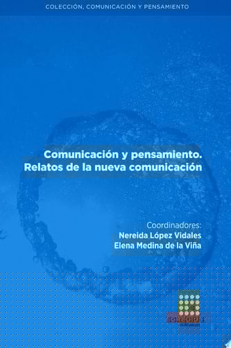Comunicaci—n y pensamiento. Relatos de la nueva comunicaci—n