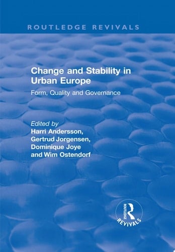 Change and Stability in Urban Europe Form, Quality and Governance