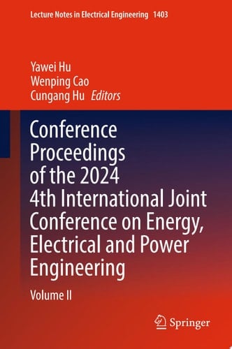 Conference Proceedings of the 2024 4th International Joint Conference on Energy, Electrical and Power Engineering