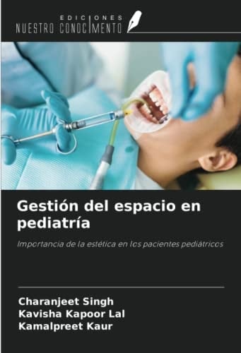 Gestión del espacio en pediatría: Importancia de la estética en los pacientes pediátricos (Spanish Edition)