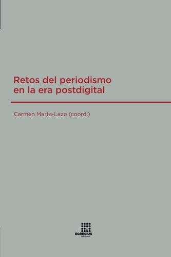 Retos del periodismo en la era postdigital (Spanish Edition)