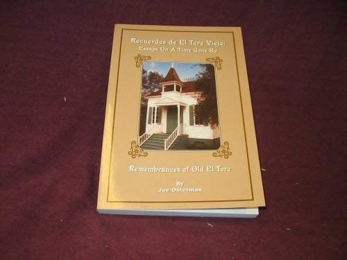 Recuerdos de El Toro Viejo Essays on a Time Gone by