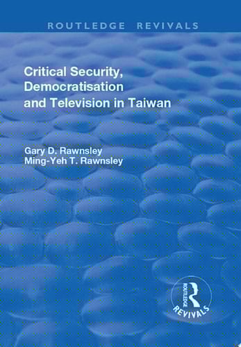 Critical Security, Democratisation and Television in Taiwan