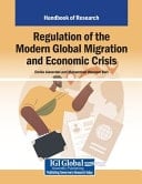 Handbook of Research on the Regulation of the Modern Global Migration and Economic Crisis