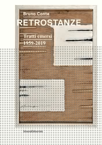 Bruno Conte retrostanze : tratti emersi, 1959-2019