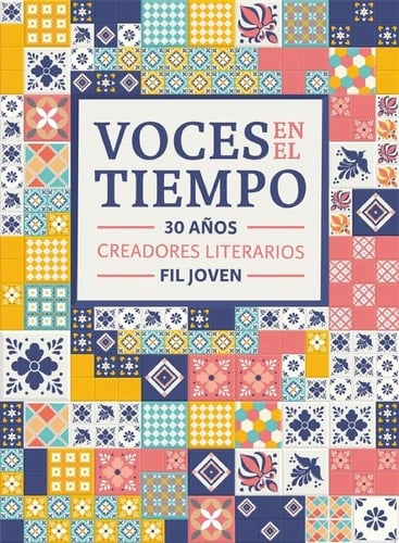 Voces en el tiempo 30 años Creadores Literarios FIL joven