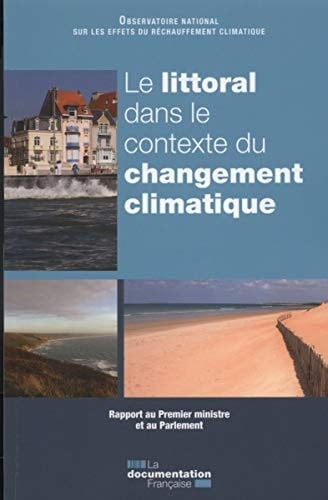 Le littoral dans le contexte du changement climatique rapport au Premier ministre et au Parlement