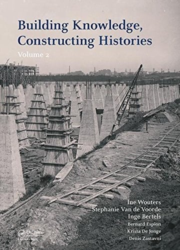 Building Knowledge, Constructing Histories, Volume 2 Proceedings of the 6th International Congress on Construction History (6icch 2018), July 9-13, 2018, Brussels, Belgium