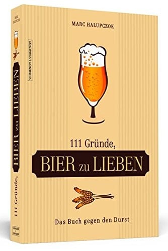 111 Gründe, Bier zu lieben das Buch gegen den Durst