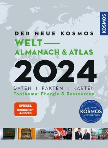 Der neue Kosmos Welt-Almanach & Atlas 2024 Daten. Fakten. Karten. Topthema: Energie & Ressourcen